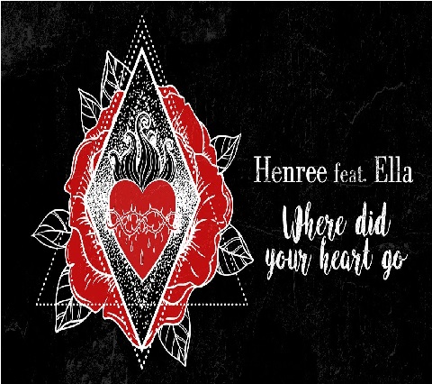 Henree feat Ella - Where Did Your Heart Go