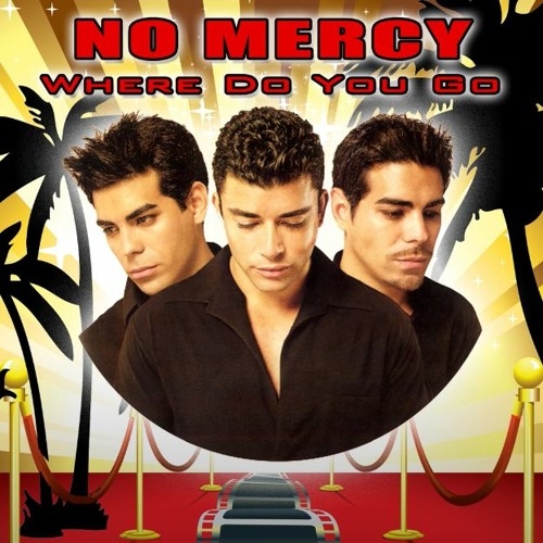 No Mercy - Where Do You Go